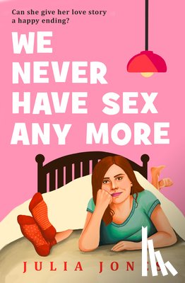 Jones, Julia - We Never Have Sex Any More