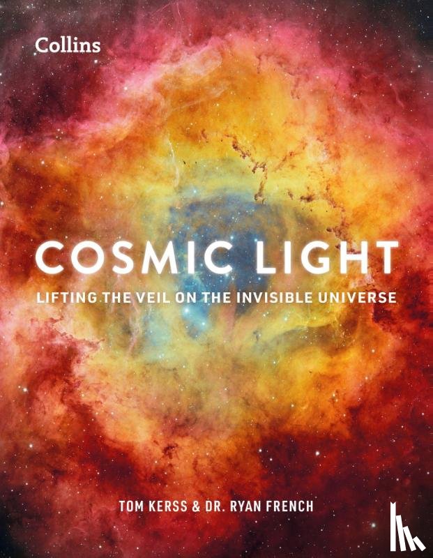 Kerss, Tom, French, Dr Ryan, Collins Astronomy - Cosmic Light