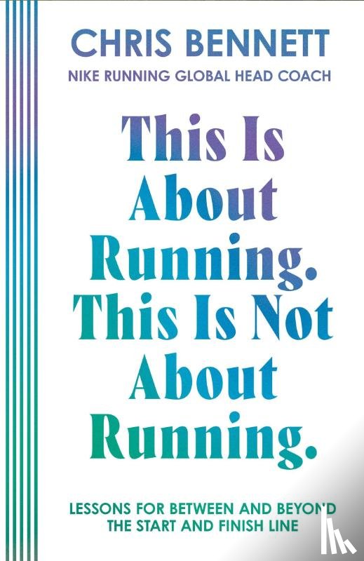 Bennett, Chris - This Is About Running. This Is Not About Running.