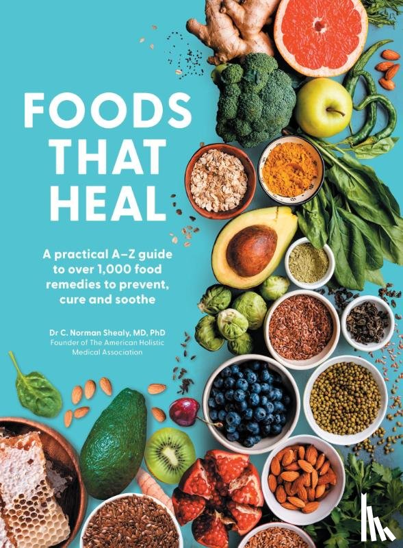 Shealy, C. Norman - Foods That Heal