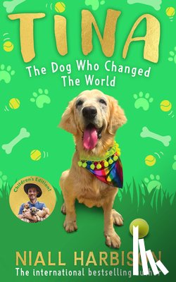 Harbison, Niall - Tina: The Dog Who Changed the World (Children’s edition)