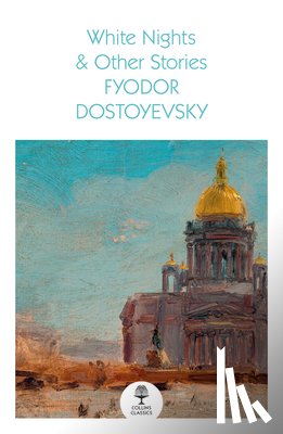 Dostoyevsky, Fyodor - White Nights & Other Stories
