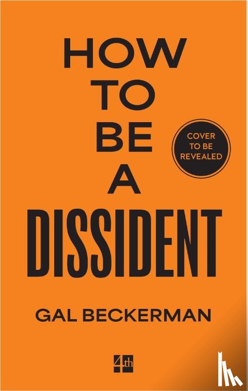 Beckerman, Gal - How to Be a Dissident