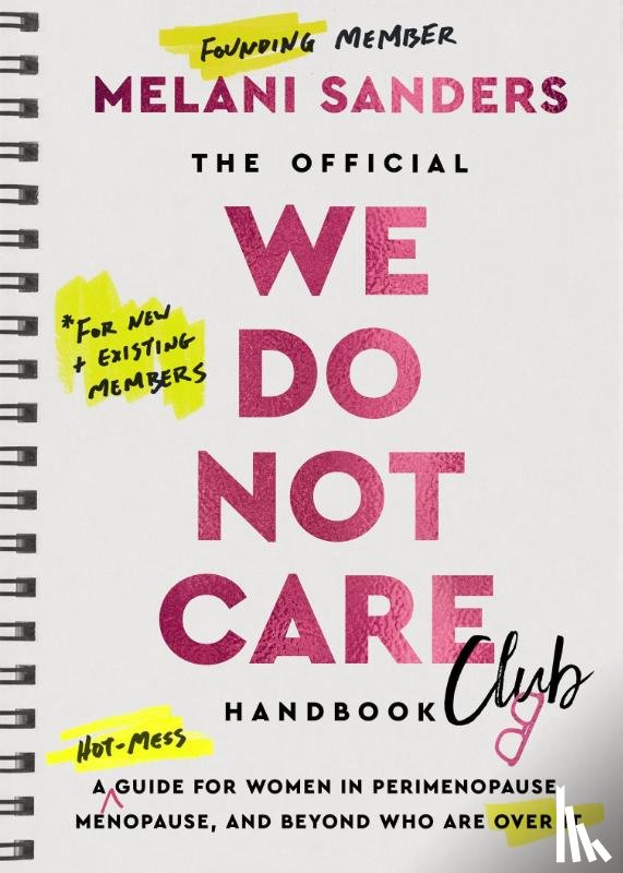 Sanders, Melani - The Official We Do Not Care Club Handbook