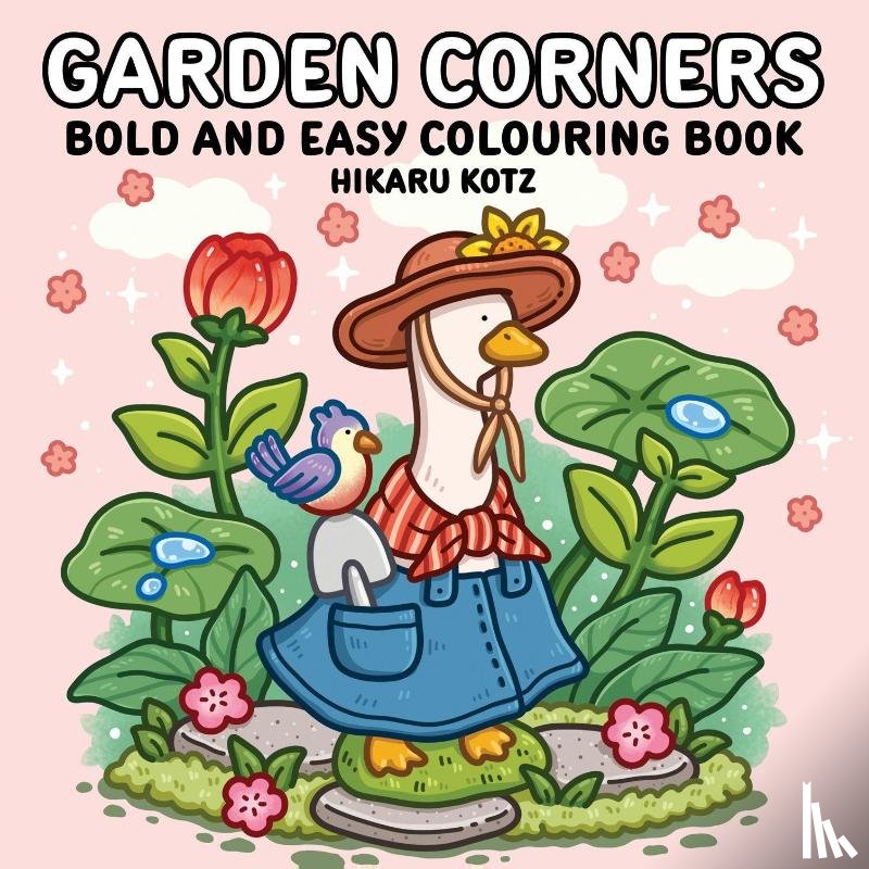 Kotz, Hikaru - Garden Corners: Bold and Easy Colouring Book for All Ages