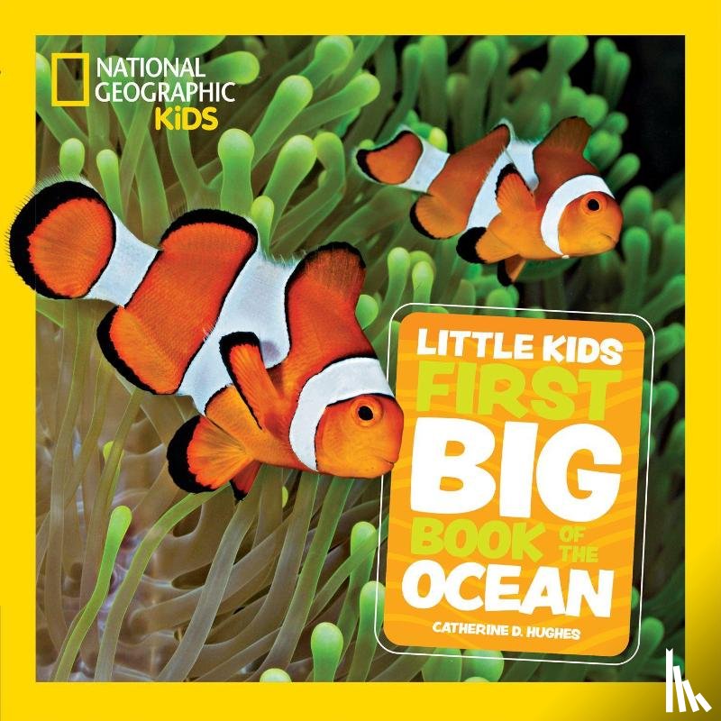 Hughes, Catherine D., National Geographic Kids - Little Kids First Big Book of The Ocean