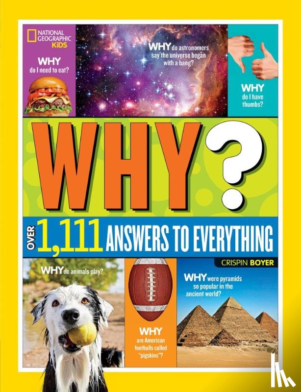 Boyer, Crispin, National Geographic Kids - Why? Over 1,111 Answers to Everything