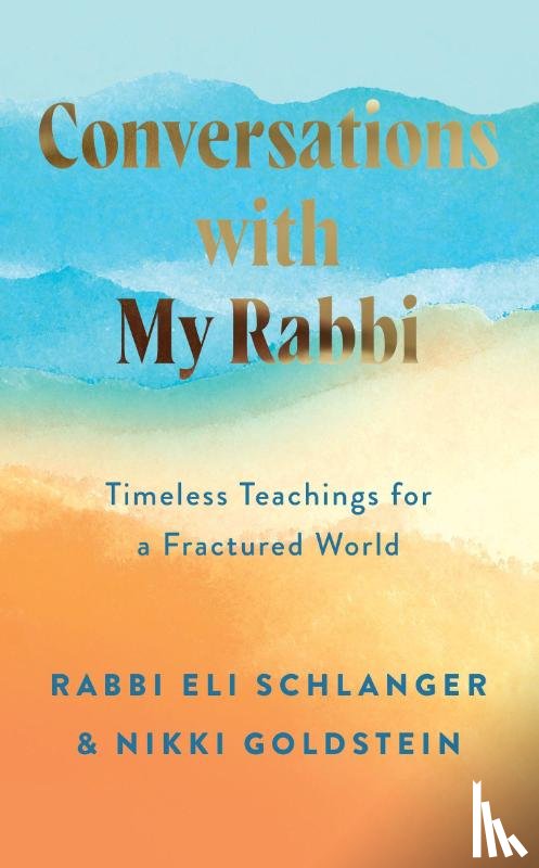 Goldstein, Nikki, Schlanger, Rabbi Eli - Conversations with My Rabbi