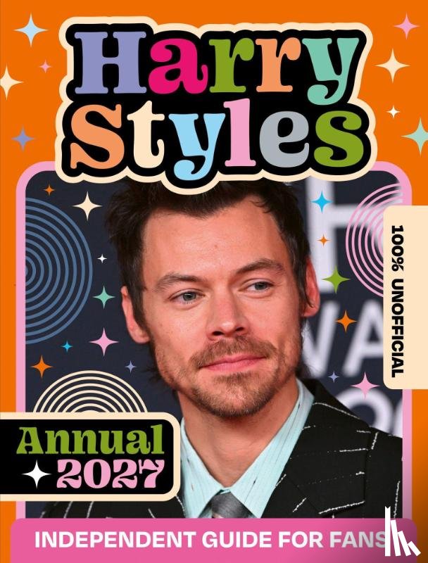 100% Unofficial - 100% Unofficial Harry Styles Annual 2027