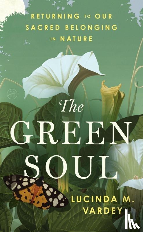 Vardey, Lucinda M. - The Green Soul
