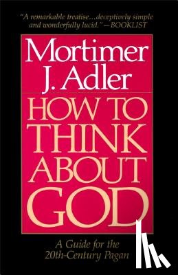 Adler, Mortimer J. - How to Think About God