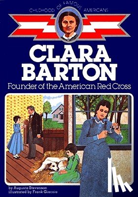 Stevenson, Augusta - Clara Barton: Founder of the American Red Cross