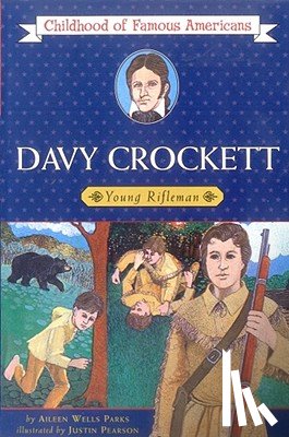 Parks, Aileen Wells - Davy Crockett: Young Rifleman