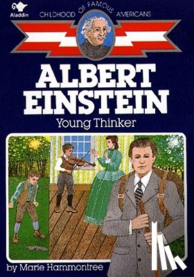 Hammontree, Marie - Albert Einstein: Young Thinker