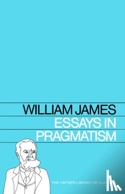 James, William - Essays in Pragmatism