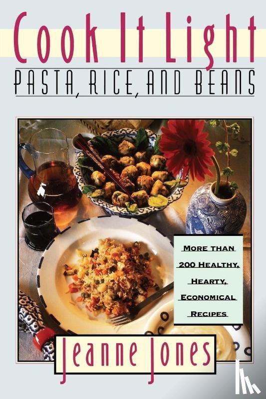 Jones, Jeanne - Cook It Light Pasta, Rice, and Beans