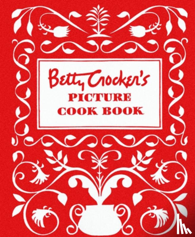Crocker, Betty - Betty Crocker's Picture Cookbook, Facsimile Edition