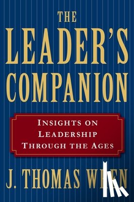 Wren, J. Thomas - The Leader's Companion: Insights on Leadership Through the Ages