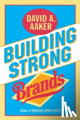 Aaker, David A. - Building Strong Brands