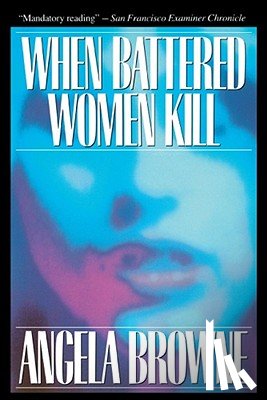 Browne, Angela - When Battered Women Kill