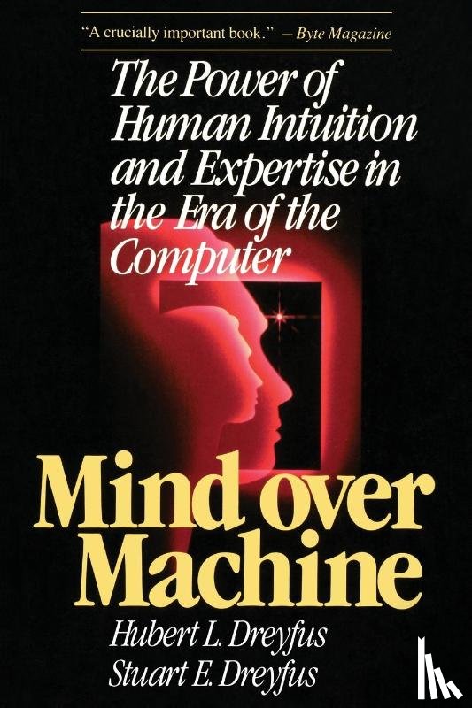 Dreyfus, Hubert L., Dreyfus, Stuart E. - Mind Over Machine