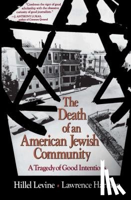 Levine, Hillel, Harmon, Lawrence - The Death of an American Jewish Community