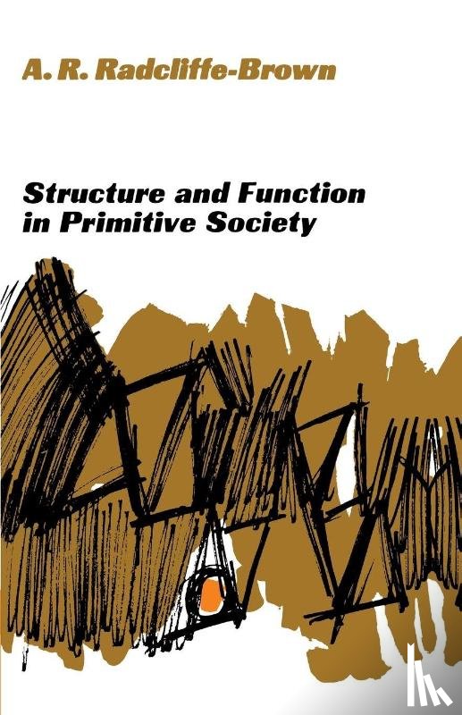 Radcliffe-Brown, Alfred R. - Structure and Function in Primitive Society