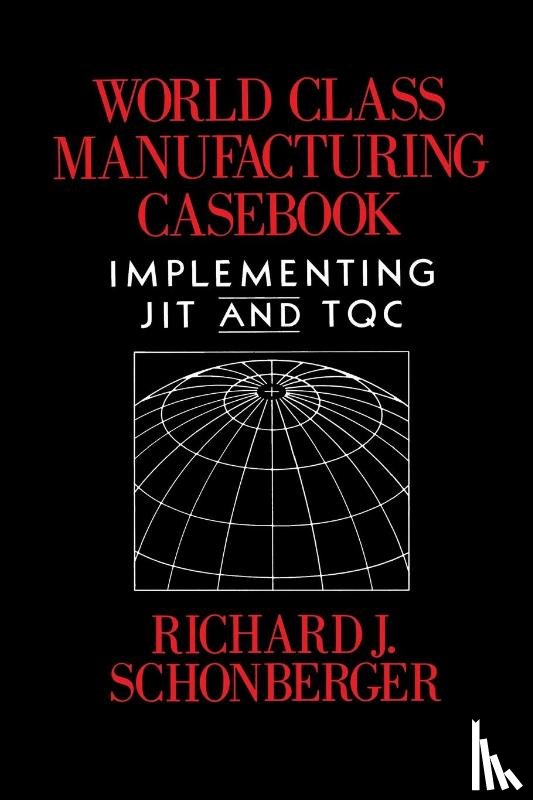 Schonberger, Richard J. - World Class Manufacturing Casebook
