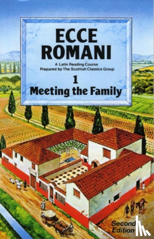Scottish Classics, Group - Ecce Romani Book 1. Meeting the Family 2nd Edition
