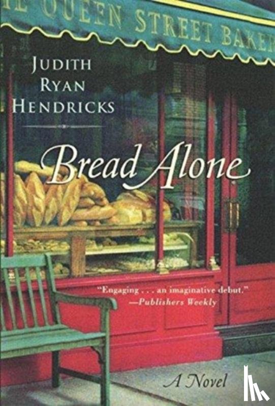 Hendricks, Judith R. - Bread Alone