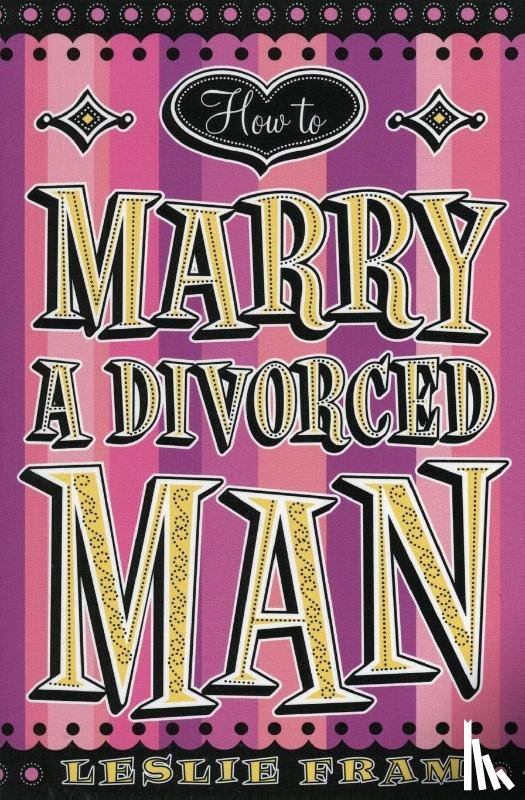 Fram, Leslie - How to Marry a Divorced Man