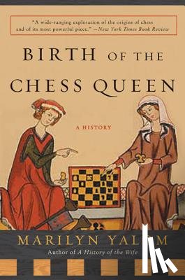 Yalom, Marilyn - Birth Of The Chess Queen