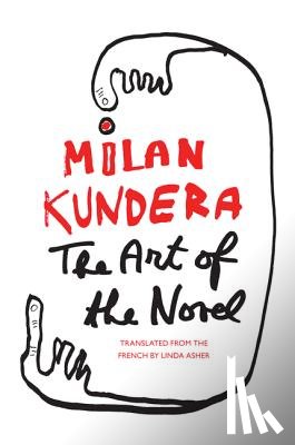 Kundera, Milan - The Art of the Novel