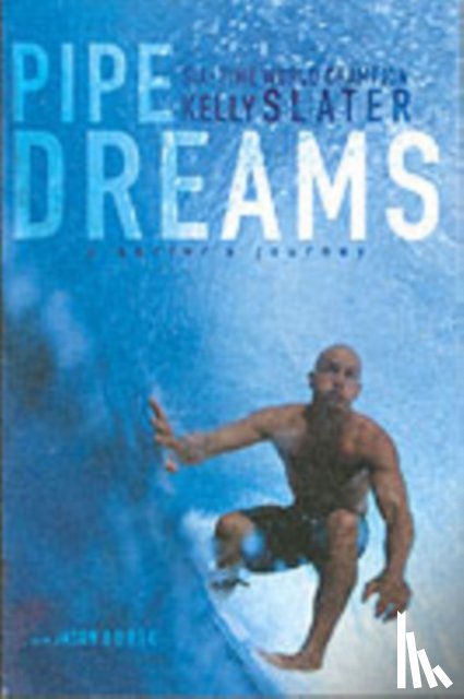 Slater, Kelly - Pipe Dreams