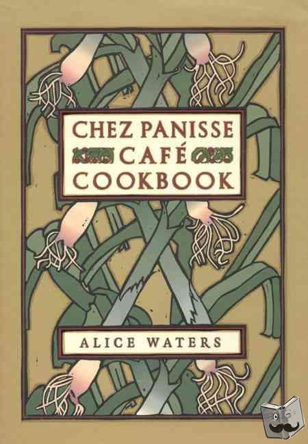 Waters, Alice L. - Chez Panisse Cafe Cookbook