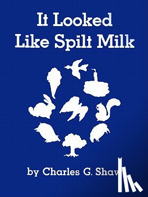 Shaw, Charles G. - It Looked Like Spilt Milk