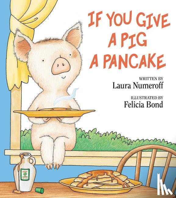 Numeroff, Laura Joffe - If You Give a Pig a Pancake