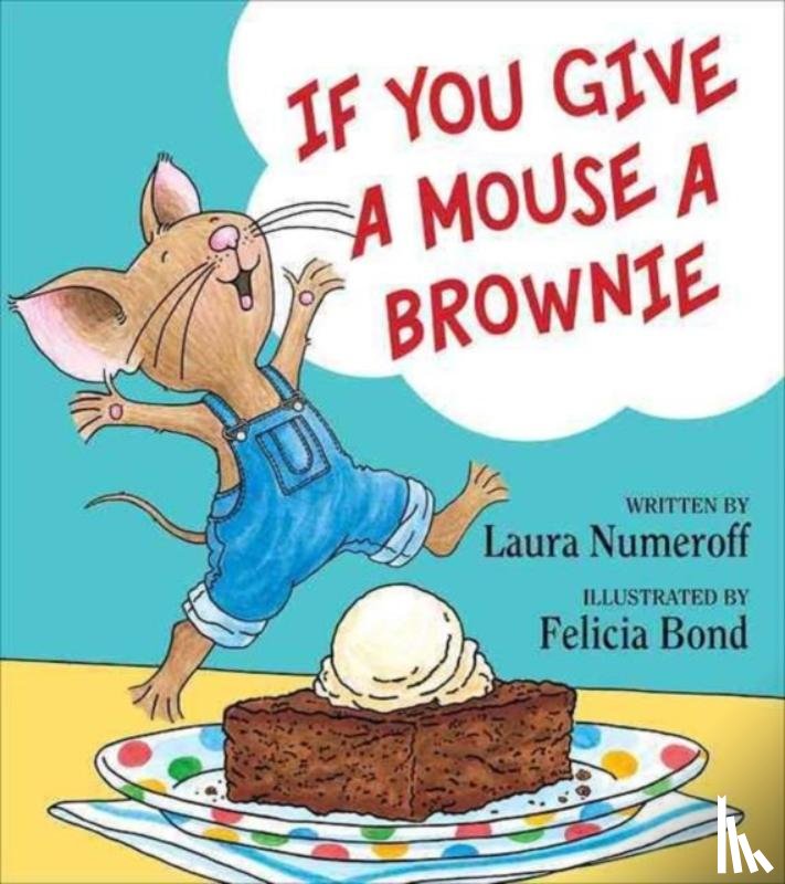Numeroff, Laura - If You Give a Mouse a Brownie