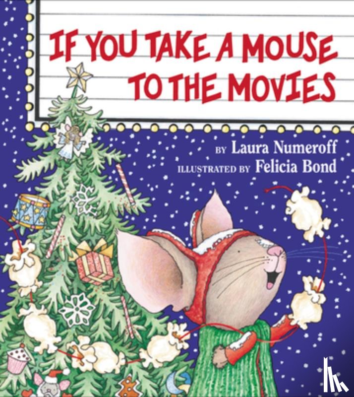 Numeroff, Laura Joffe - If You Take a Mouse to the Movies