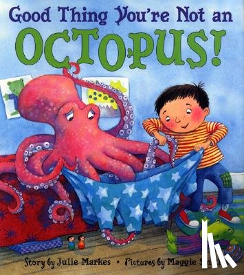 Markes, Julie - Good Thing You're Not An Octopus