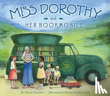 Houston, Gloria - Miss Dorothy and Her Bookmobile