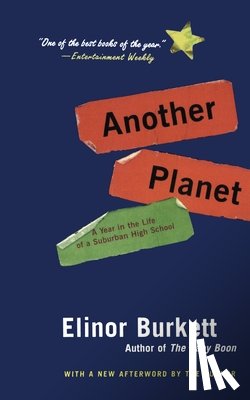 Burkett, Elinor - Another Planet: A Year in the Life of a Suburban High School