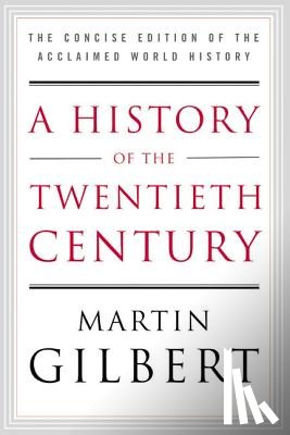 Gilbert, Martin - A History of the Twentieth Century