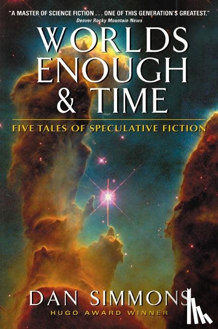 Simmons, Dan - Worlds Enough & Time