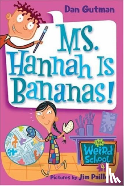 Gutman, Dan - My Weird School #4: Ms. Hannah Is Bananas!