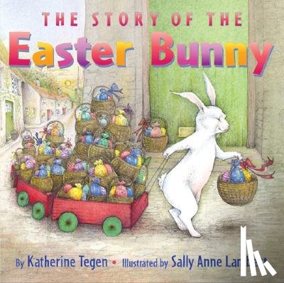 Tegen, Katherine - The Story of the Easter Bunny
