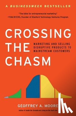 Moore, Geoffrey A. - Crossing the Chasm