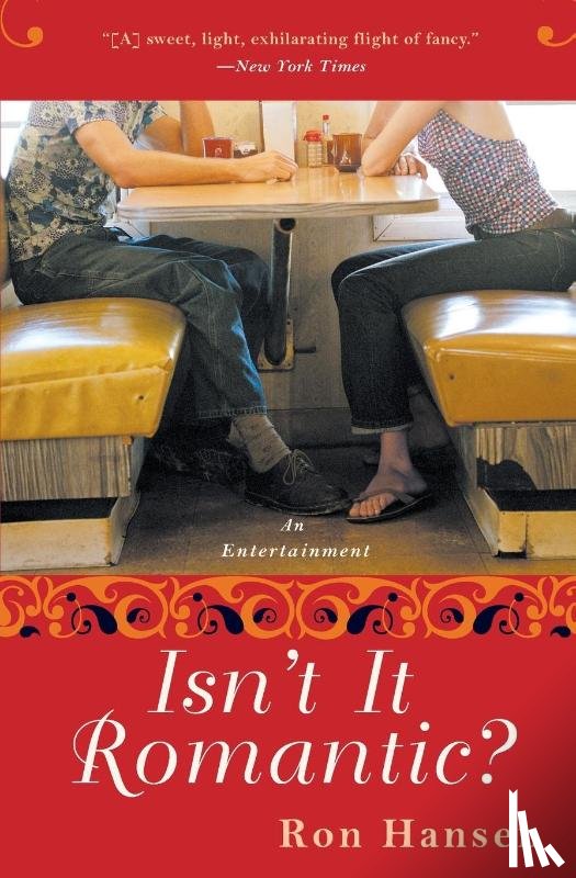 Hansen, Ron - Isn't It Romantic?