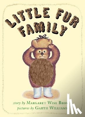 Brown, Margaret Wise - LITTLE FUR FAMILY