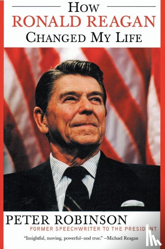 Robinson, Peter - How Ronald Reagan Changed My Life